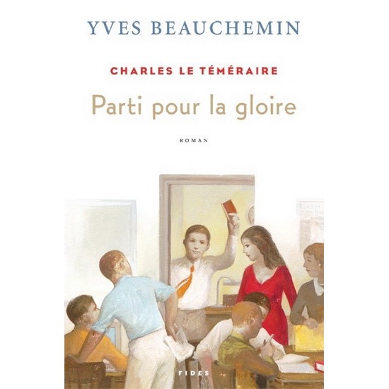 Charles le téméraire T.03 Parti pour la gloire  De Yves Beauchemin